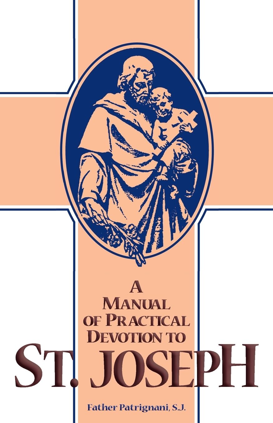 A Manual Of Practical Devotion To St. Joseph