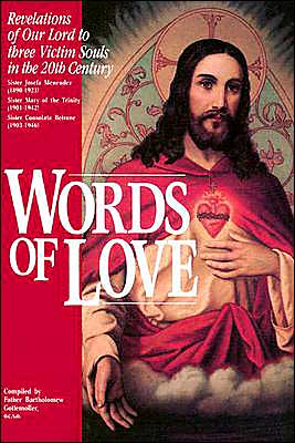Words of Love: Revelations of Our Lord to Three Victim Souls in the 20th Century