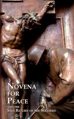 Novena For Peace: And the Safe Return of Soldiers