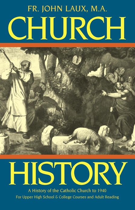 Church History: A History of the Catholic Church to 1940