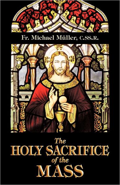 The Holy Sacrifice of the Mass