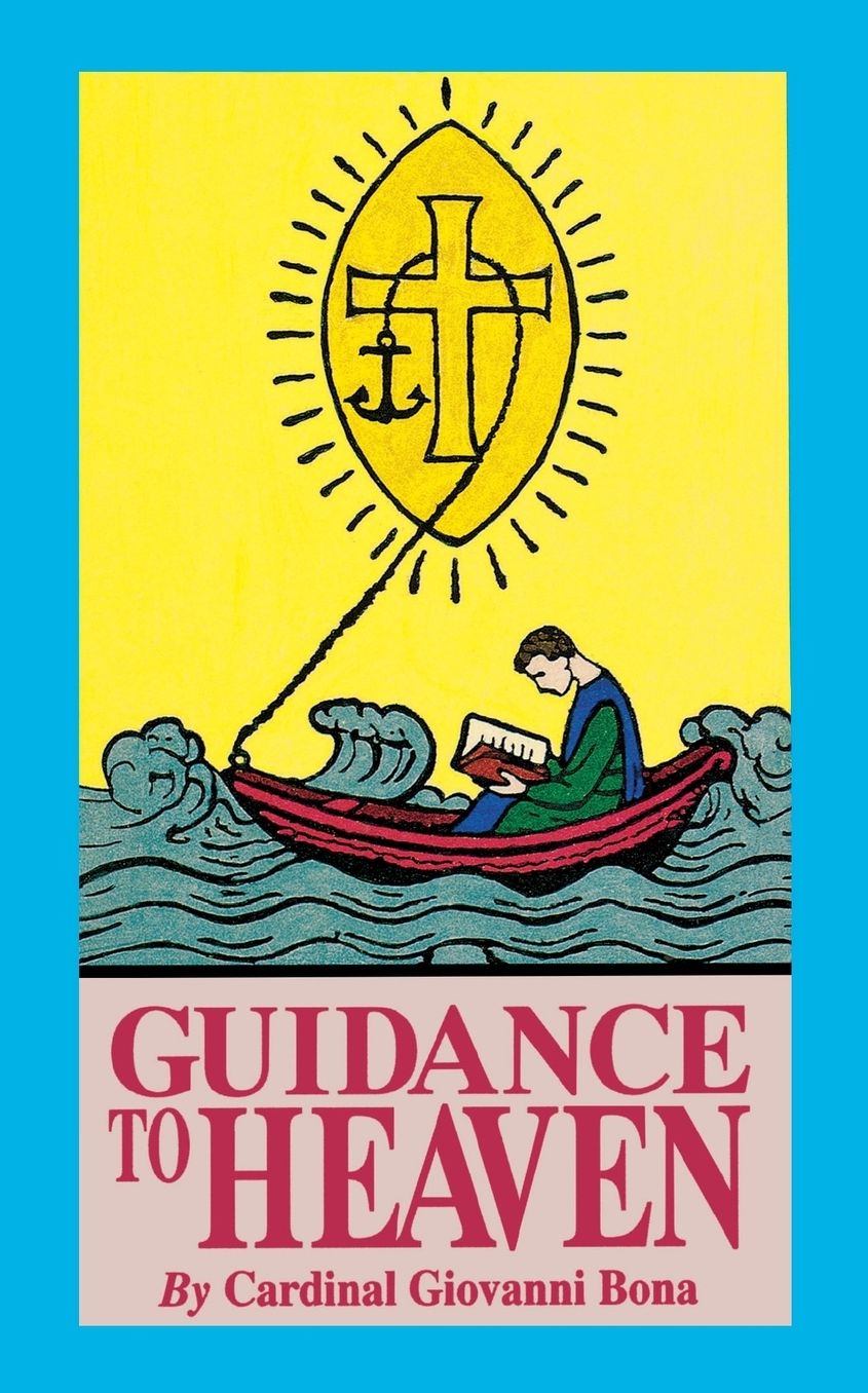 Guidance To Heaven: On the Catholic View of Life
