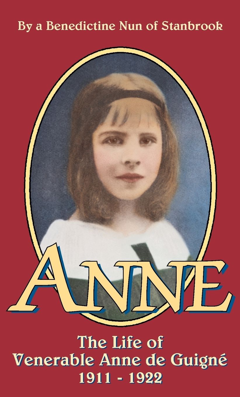 Anne: The Life of Ven. Anne de Guigne (1911-1922)