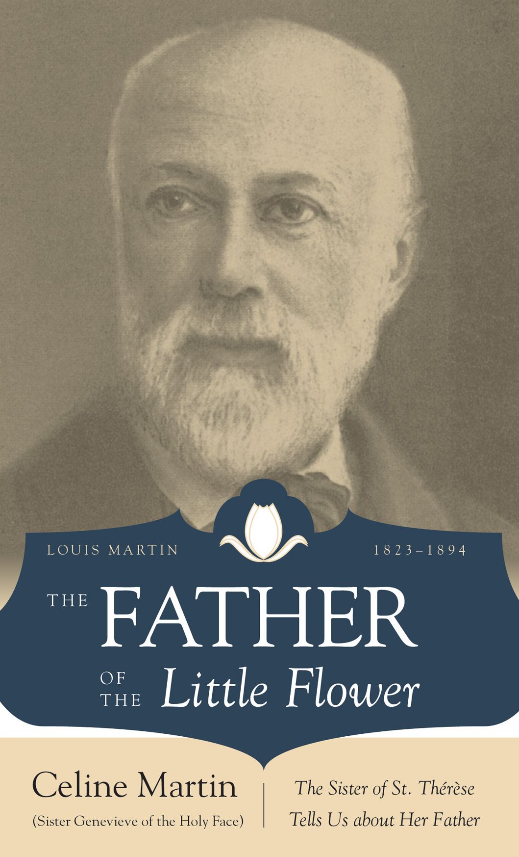 The Father of the Little Flower: Louis Martin (1823-1894)