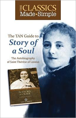 The TAN Guide to the Story of the Soul: The Autobiography of Saint Therese of Lisieux