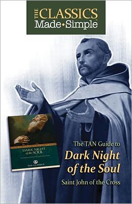 The TAN Guide to Dark Night of the Soul: Saint John of the Cross