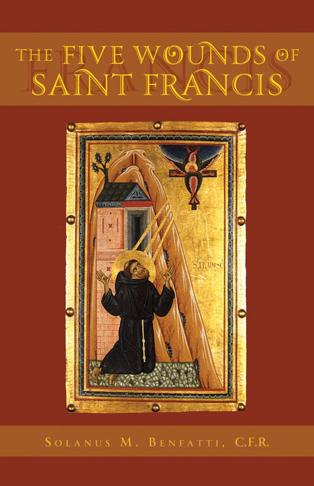The Five Wounds of Saint Francis: An Historical and Spiritual Investigation