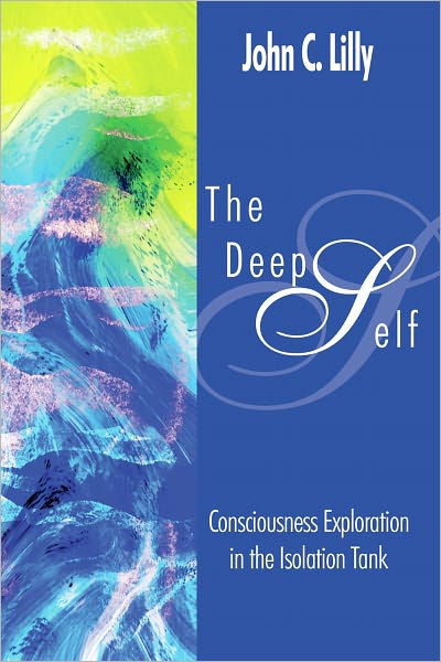 The Deep Self: Consciousness Exploration in the Isolation Tank