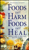 Foods That Harm, Foods That Heal: An A-Z Guide to Safe and Healthy Eating