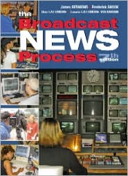 The Broadcast News Process, Seventh Edition