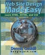 Web Site Design Made Easy: Learn HTML, XHTML, and CSS, Third Editionle/
