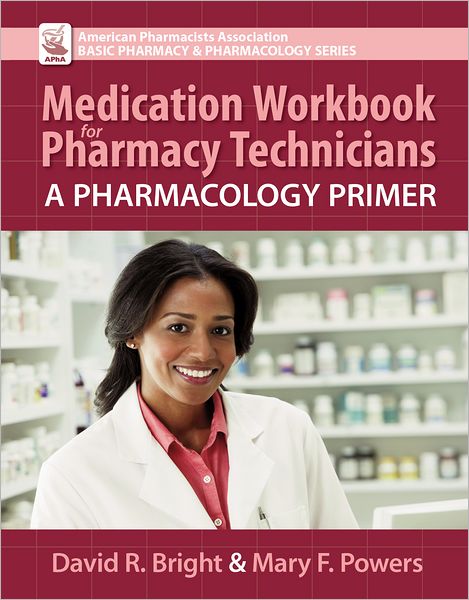 Medication Workbook for Pharmacy Technicians: A Pharmacology Primer