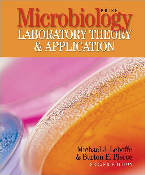 Microbiology Laboratory Theory and Application, Brief, 2nd Edition