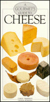 A Gourmet's Guide to Cheese