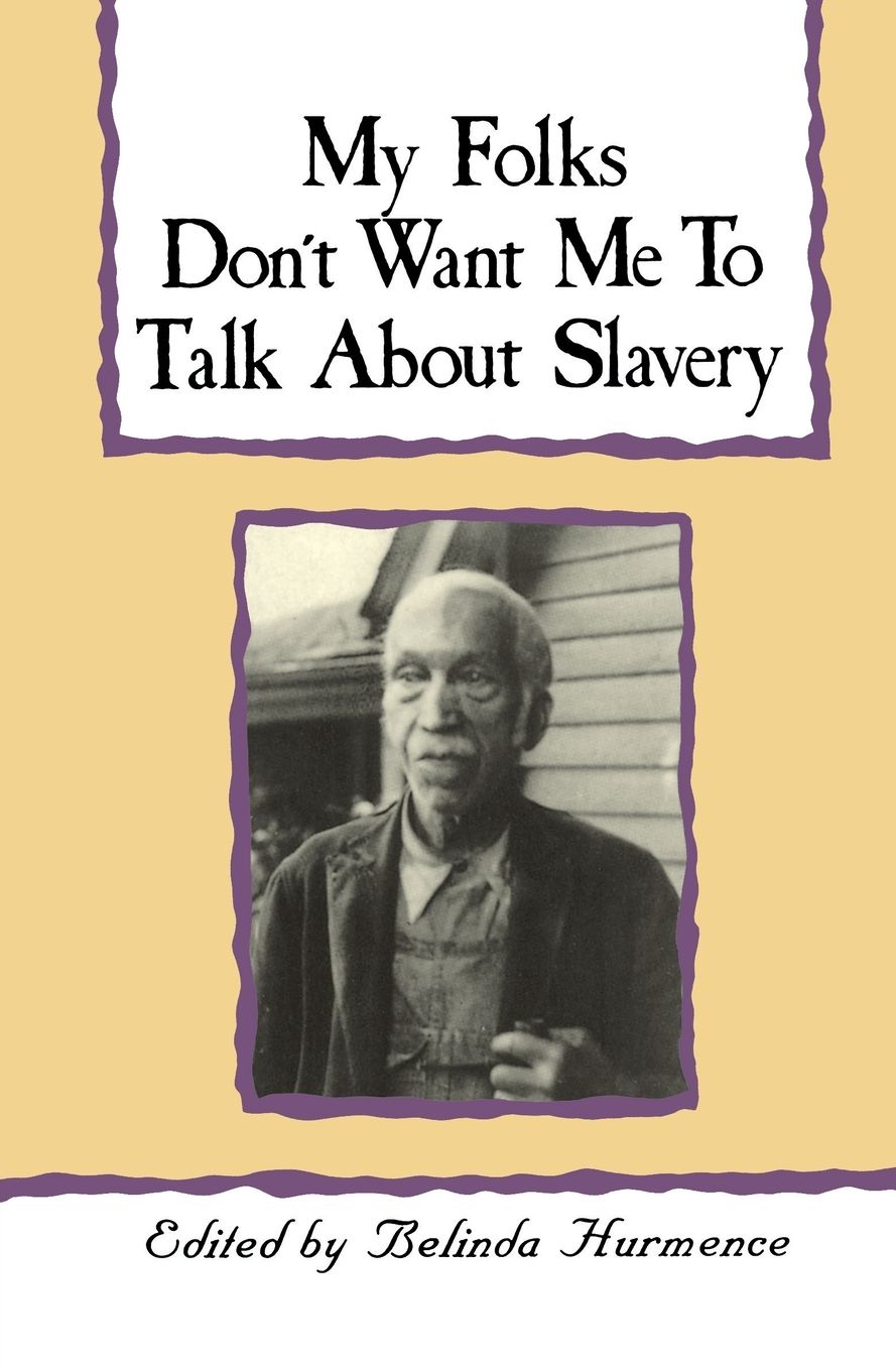 My Folks Don't Want Me to Talk about Slavery