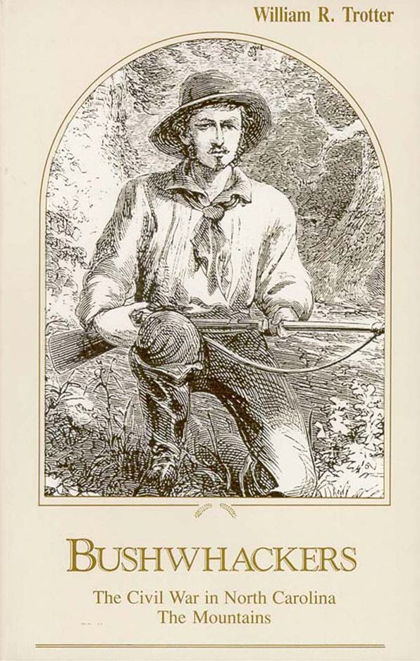 Bushwhackers (The Civil War in North Carolina)