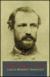 General Robert F. Hoke: Lee's Modest Warrior