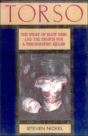 Torso: Eliot Ness and the Search for a Psychopathic Killer