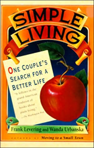 Simple Living: One Couple's Search for a Better Life