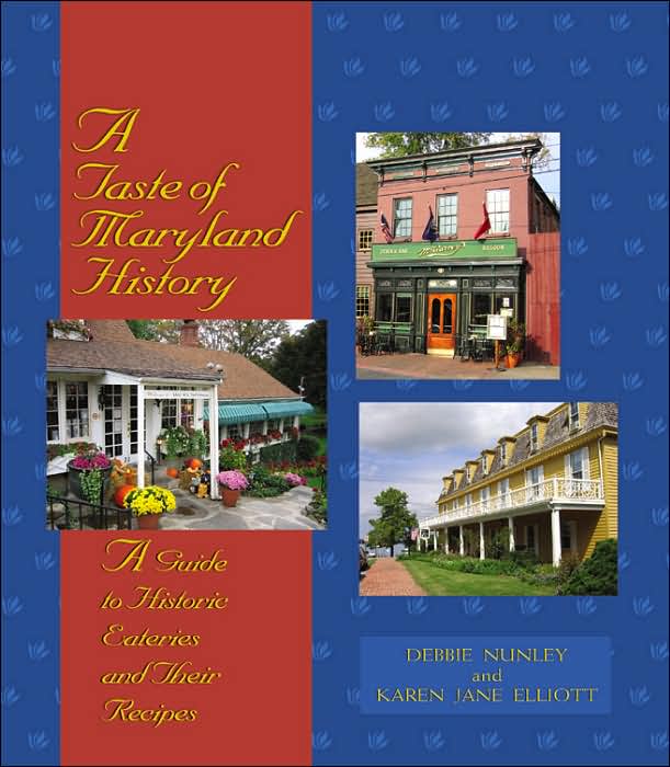 Taste of Maryland History: A Guide to Historic Eateries and Their Recipes