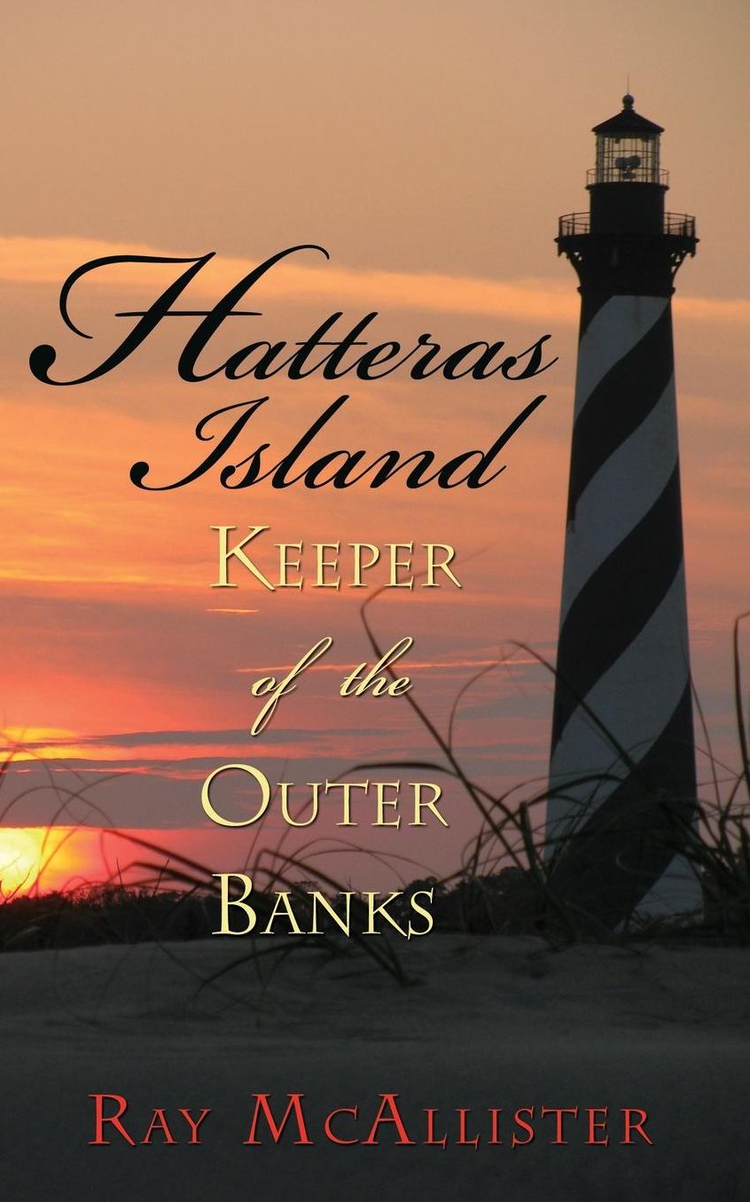 Hatteras Island: Keeper of the Outer Banks