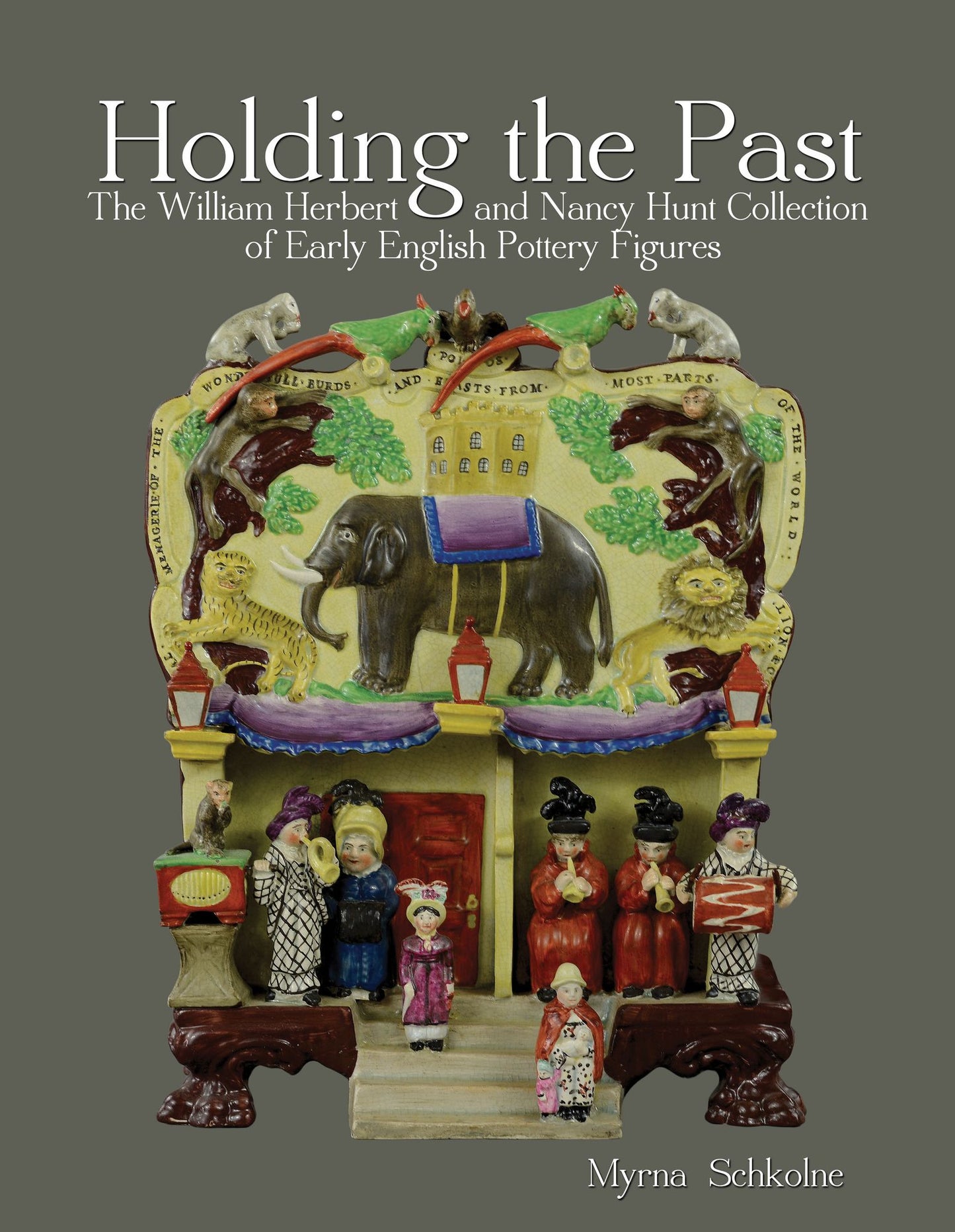 Holding the Past: The William Herbert & Nancy Hunt Collection of Early English Pottery Figures