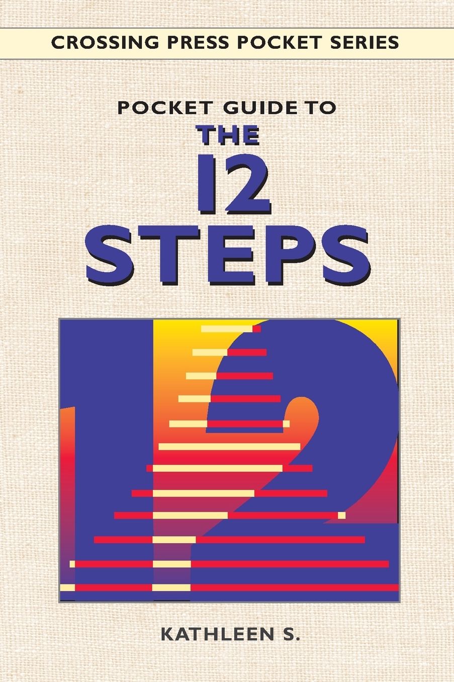 Pocket Guide to the 12 Steps (The Crossing Press Pocket Series)
