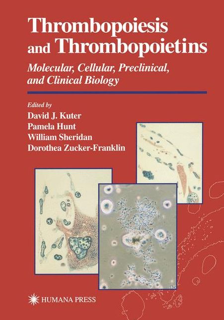 Thrombopoiesis and Thrombopoietins: Molecular, Cellular, Preclinical, and Clinical Biology