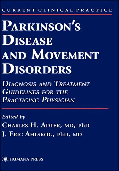 Parkinson's Disease and Movement Disorders: Diagnosis and Treatment Guidelines for the Practicing Physician