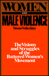 Women and Male Violence: The Visions and Struggles of the Battered Women's Movement