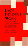 Race, Gender, and Work: A Multi-Cultural Economic History of Women in the United States