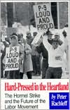 Hard-Pressed in the Heartland: The Hormel Strike and the Future of the Labor Movement