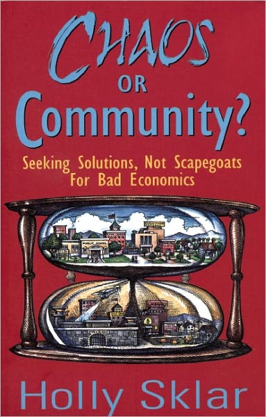 Chaos or Community?: Seeking Solutions, Not Scapegoats for Bad Economics