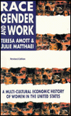Race, Gender and Work: A Multi-Cultural Economic Histoy of Women in the United States (Revised Edition)