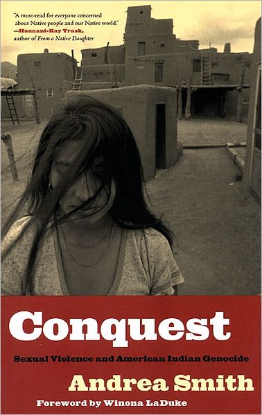 Conquest: Sexual Violence and American Indian Genocide