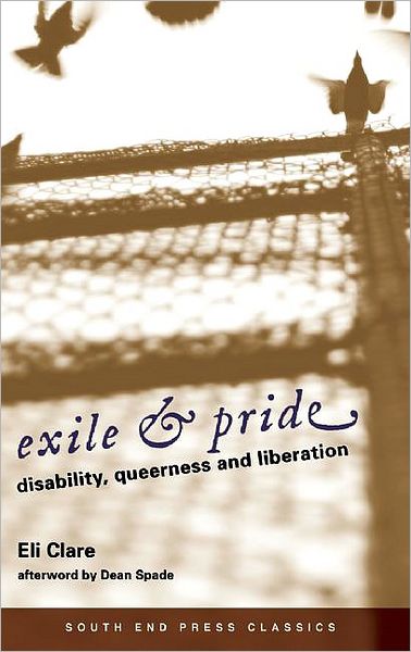 Exile & Pride (Classics Edition): Disability, Queerness, and Liberation