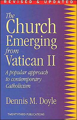 The Church Emerging from Vatican Two: A Popular Approach to Contemporary Catholicism
