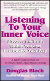 Listening to Your Inner Voice: Discover the Truth Within You and Let It Guide Your Way - a New Collection of Affirmations and Meditations