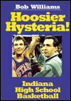 Hoosier Hysteria!: Indiana High School Basketball