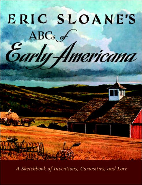Eric Sloane's ABC's of Early Americana: A Sketchbook of Inventions, Curiosities, and Lore