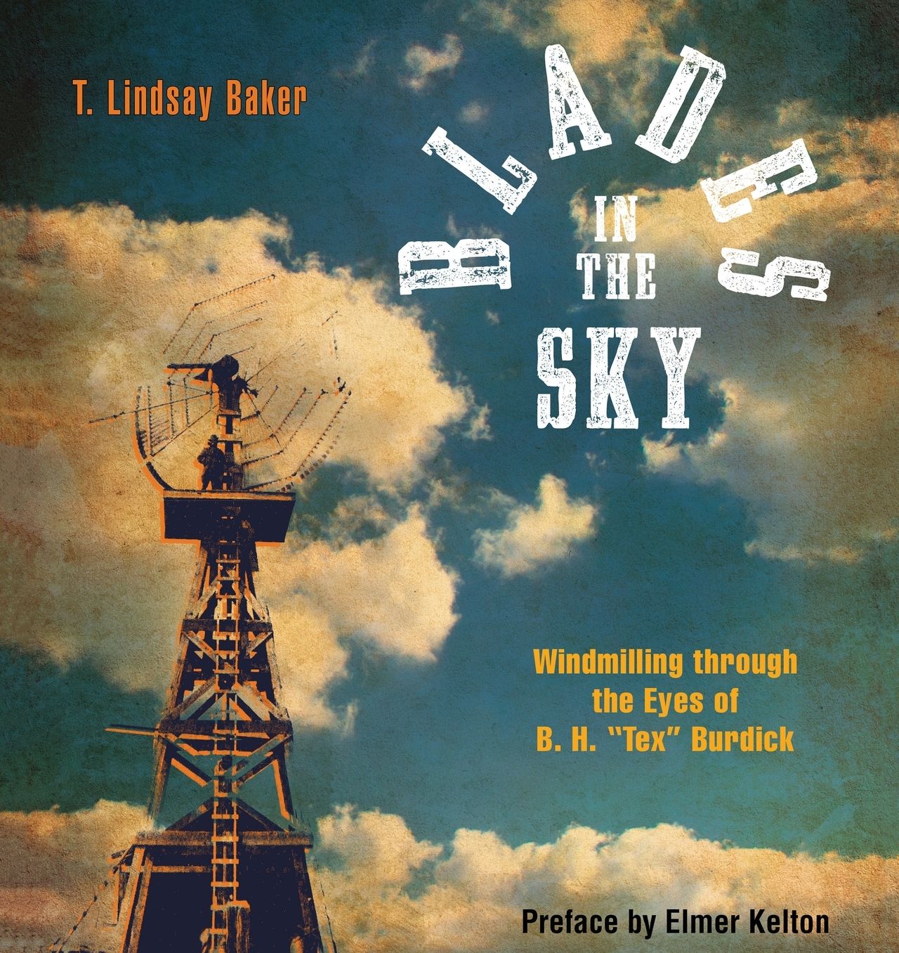 Blades in the Sky: Windmilling Through the Eyes of B. H. "Tex" Burdick