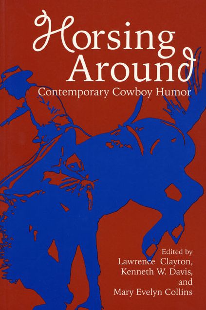 Horsing Around: Contemporary Cowboy Humor