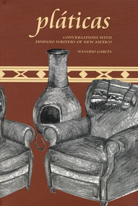 Platicas: Conversations with Hispano Writers of New Mexico