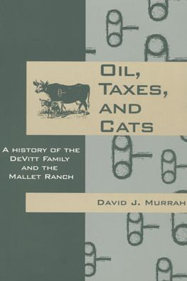 Oil, Taxes, and Cats: A History of the Devitt Family and the Mallet Ranch