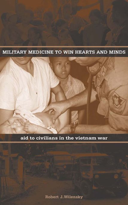 Military Medicine to Win Hearts and Minds: Aid to Civilians in the Vietnam War