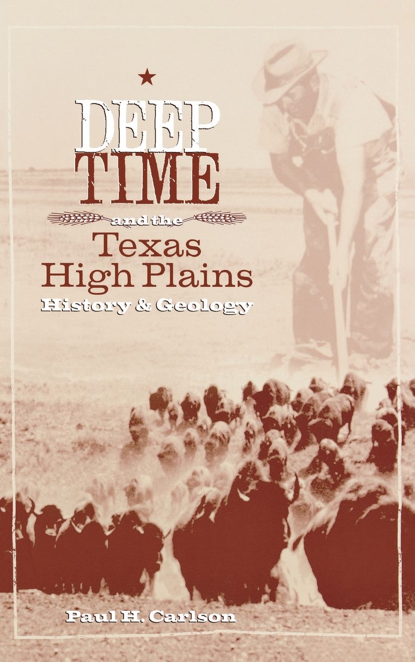 Deep Time and the Texas High Plains: History and Geology