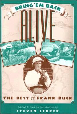 Bring 'Em Back Alive: The Best of Frank Buck