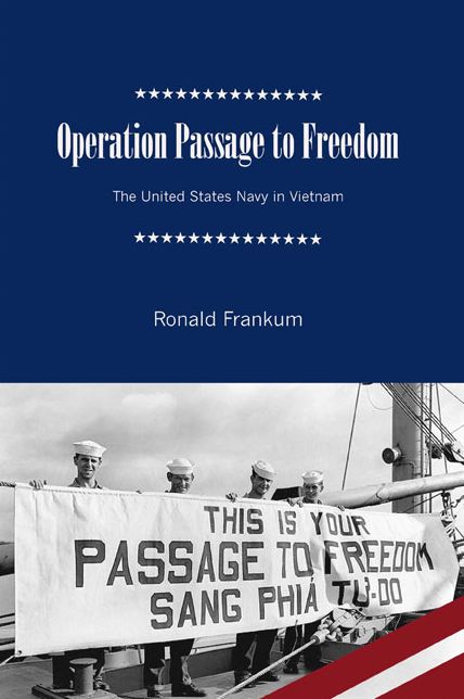Operation Passage to Freedom: The United States Navy in Vietnam, 1954-1955