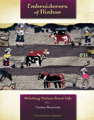 Embroiderers of Ninhue: Stitching Chilean Rural Life