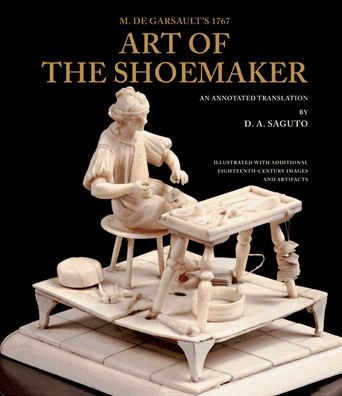 M. de Garsault 1767 Art of the Shoemaker